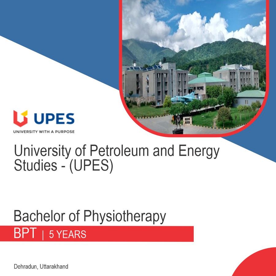 Bachelor of Physiotherapy [BPT] at University of Petroleum And Energy Studies (Upes), Dehradun